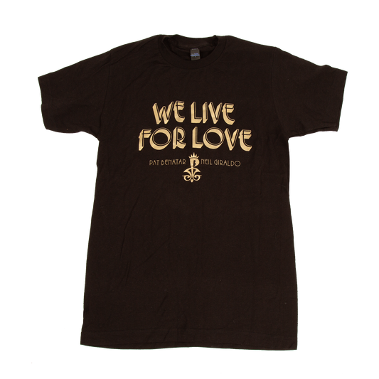 We Live for Love Tee
